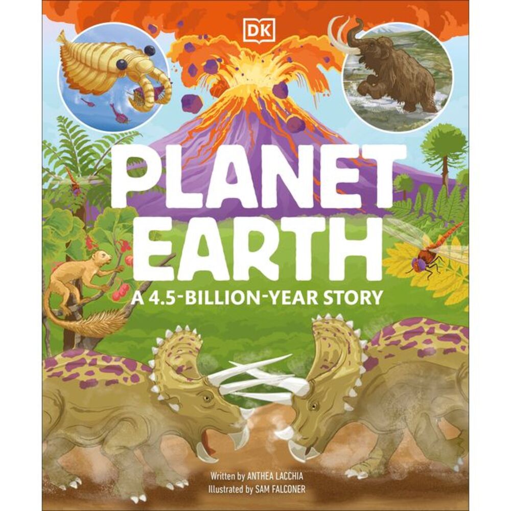 Planet Earth: A 4.5 Billion Year Story -- DK